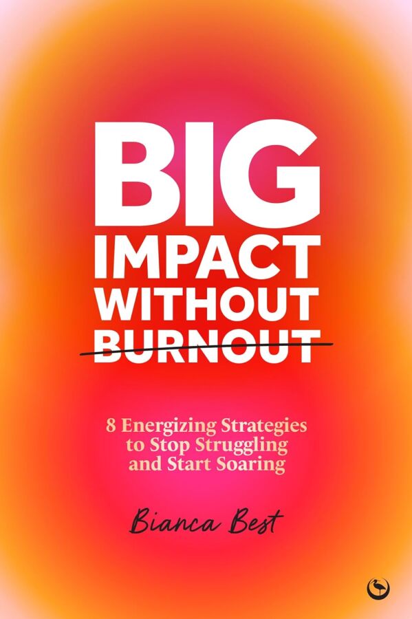big-impact-without-burnout-cover-book-bianca-best.jpg